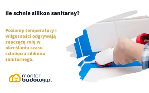 Ile czasu schnie silikon sanitarny? Temperatura i wilgotność wpływają na czas schnięcia.