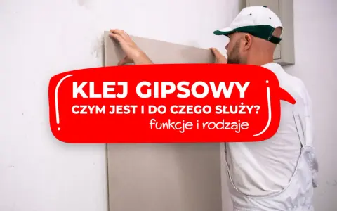 Klej gipsowy do czego? Montaż płyt gipsowo-kartonowych. Dowiedz się, czym jest i do czego służy.