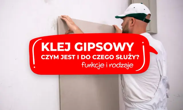 Klej gipsowy do czego? Montaż płyt gipsowo-kartonowych. Dowiedz się, czym jest i do czego służy.